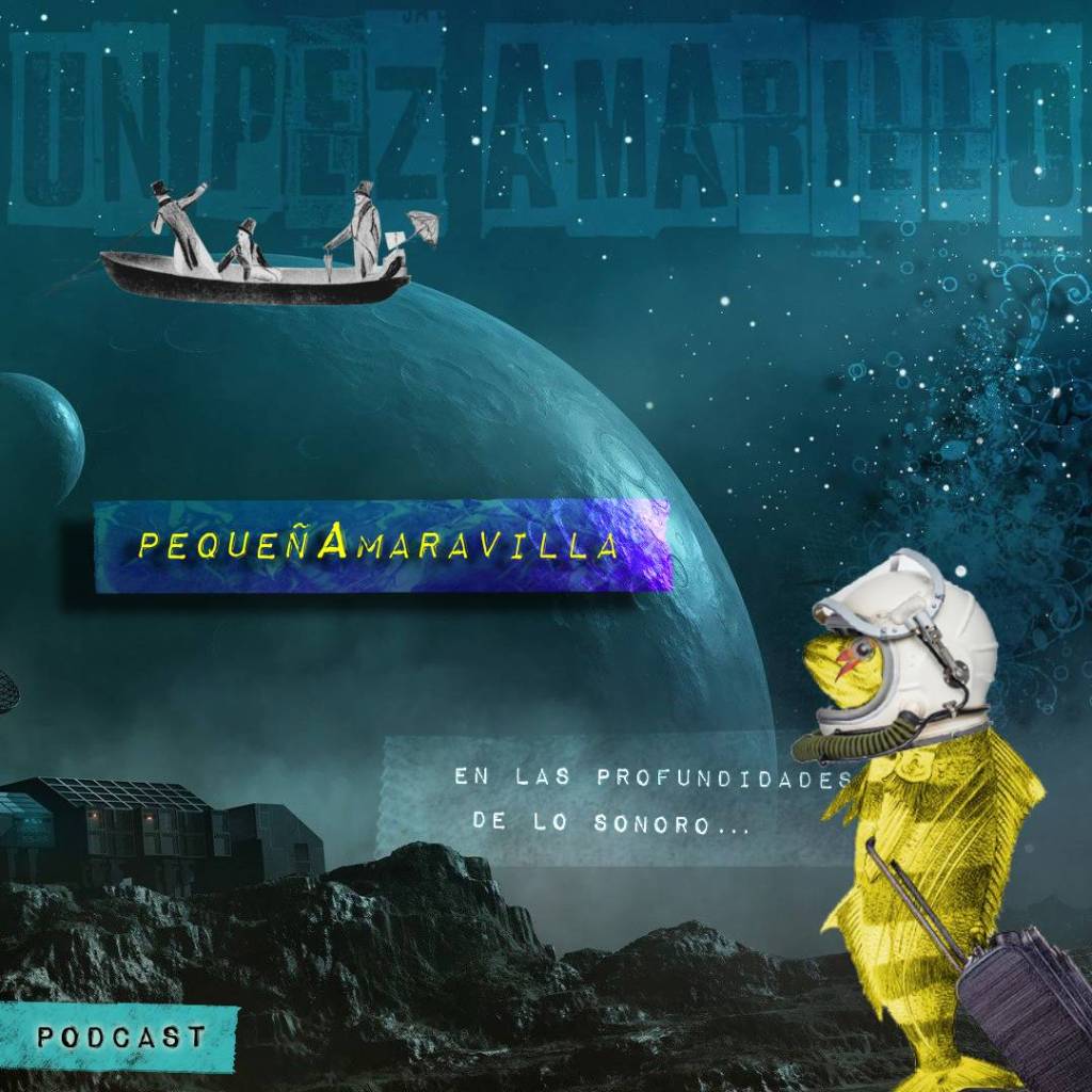 EP 25 de UN PEZ AMARILLO:”GABY SAMBUCCETTI, RAYMOND ROUSSEL Y DAVID BOWIE”. Por Rubén&nbsp;Iturtiaga